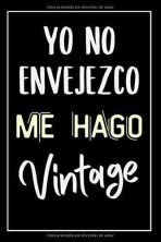 yo no envejezco me hago vintage.jpg